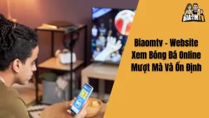 Biaomtv - Website Xem Bóng Đá Online Mượt Mà Và Ổn Định